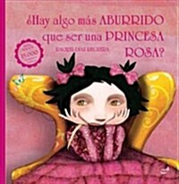 풥ay Algo M? Aburrido Que Ser Una Princesa Rosa? (Hardcover, 2, Second Edition)