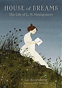 House of Dreams: The Life of L. M. Montgomery (Hardcover)