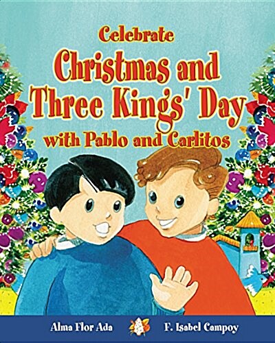 Celebrate Christmas and Three Kings Day with Pablo and Carlitos (Cuentos Para Celebrar / Stories to Celebrate) English Edition (Paperback)