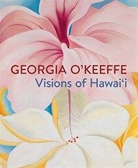 Georgia O'Keeffe : visions of Hawaiʻi