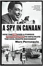 A Spy in Canaan: How the FBI Used a Famous Photographer to Infiltrate the Civil Rights Movement
