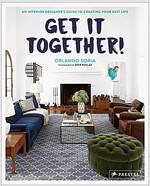Get It Together!: An Interior Designer\'s Guide to Creating Your Best Life