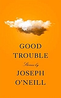 Good Trouble: Stories (Hardcover)