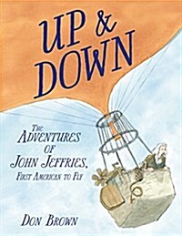 [중고] Up & Down: The Adventures of John Jeffries, First American to Fly (Hardcover)