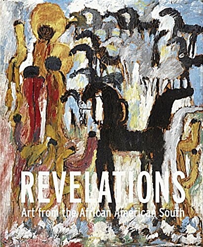 Revelations: Art from the African American South (Hardcover)