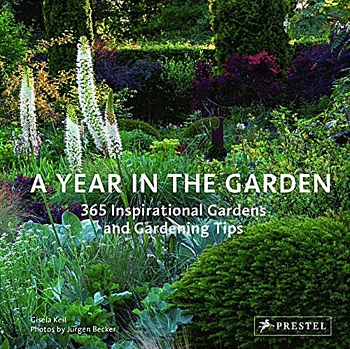A Year in the Garden: 365 Inspirational Gardens and Gardening Tips (Hardcover)