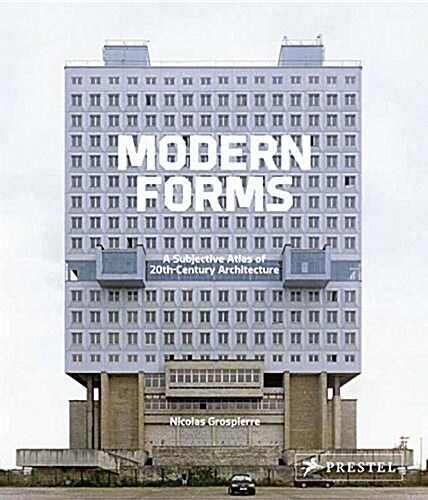 Modern Forms: A Subjective Atlas of 20th-Century Architecture (Paperback)