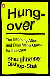 Hungover: The Morning After and One Mans Quest for the Cure (Paperback)