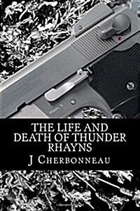 The Life and Death of Thunder Rhayns (Paperback)