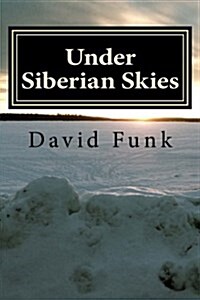 Under Siberian Skies (Paperback)