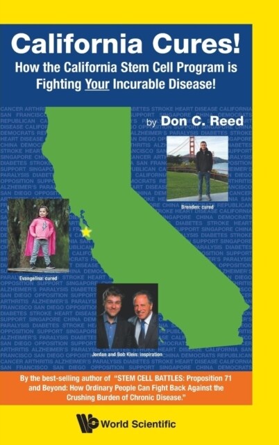 California Cures!: How the California Stem Cell Program Is Fighting Your Incurable Disease! (Hardcover)