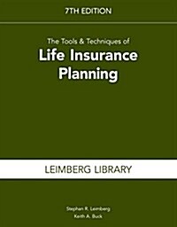 The Tools & Techniques of Life Insurance Planning, 7th Edition (Paperback, 7)