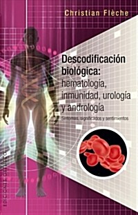 Descodificacion Biologica: Inmunologia, Hematologia... (Paperback)