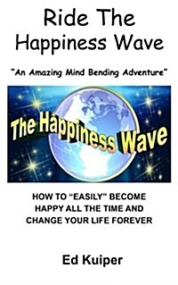 Ride the Happiness Wave Now (Paperback)