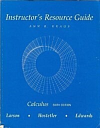 Instructors Resource Guide for Calculus 6/e by Larson (Calculus 6/e) (Paperback)