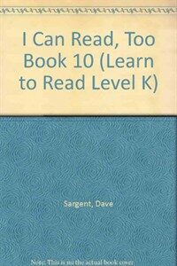 I Can Read, Too Book 10 (Paperback, 1st) - Learn to Read Level K