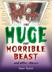 (The) Huge and horrible beast : and other stories