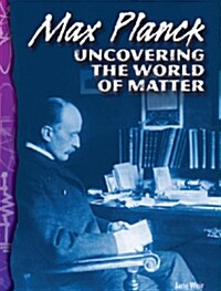 TCM Science Readers 5-4: Physical Science: Max Planck: Uncovering the world of Matter (Book + CD)