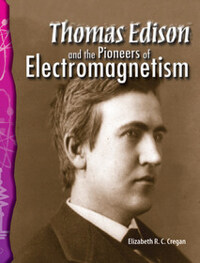 TCM Science Readers 5-23: Physical Science:Thomas Edison and the Pioneers of Electromagnetism (Book + CD)