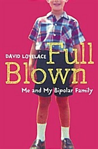 Full Blown : Me and My Bipolar Family (Paperback)
