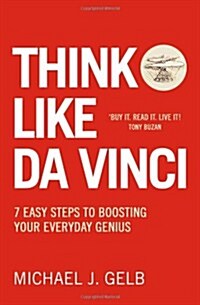 [중고] Think Like Da Vinci : 7 Easy Steps to Boosting Your Everyday Genius (Paperback, New ed)