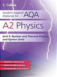 A2 Physics Unit 5 : Nuclear, Thermal Physics and Option Units (Paperback)