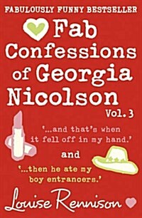 Fab Confessions of Georgia Nicolson (vol 5 and 6) : And Thats When it Fell off in My Hand / Then He Ate My Boy Entrancers (Paperback)