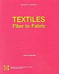 Textiles: Fiber to Fabric (Paperback)