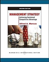 Management Strategy: Achieving Sustained Competitive Advantage (Paperback)