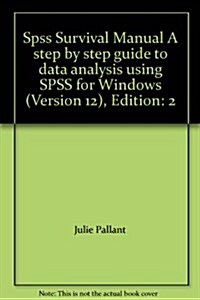 SPSS Survival Manual: A Step by Step Guide to Data Analysis Using SPSS for Windows (Version 12) (Paperback)