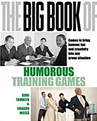 The Big Book of Humorous Training Games. Doni Tamblyn, Sharyn Weiss (Paperback)