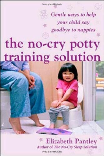 The No-Cry Potty Training Solution: Gentle Ways to Help Your Child Say Good-Bye to Nappies (Paperback)