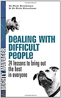 Dealing with Difficult People: 24 Lessons to Bring Out the Best in Everyone (Paperback)