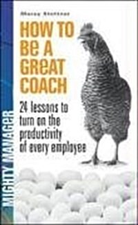 How to Be a Great Coach. by Marshall J. Cook (Paperback)