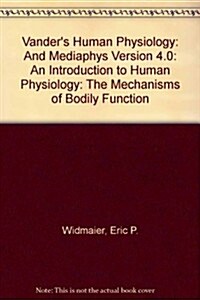 Vanders Human Physiology: And Mediaphys Version 4.0: An Introduction to Human Physiology: The Mechanisms of Bodily Function (Hardcover)