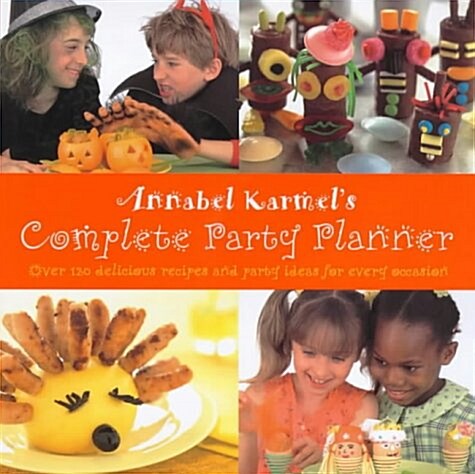 Annabel Karmels Complete Party Planner (Hardcover)