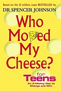 Who Moved My Cheese For Teens (Hardcover)