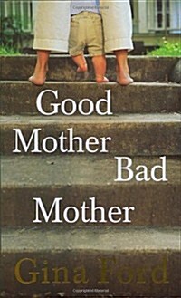 Good Mother, Bad Mother (Hardcover)