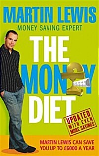 The Money Diet - revised and updated : The ultimate guide to shedding pounds off your bills and saving money on everything! (Paperback)