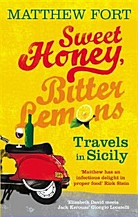 Sweet Honey, Bitter Lemons : Travels in Sicily on a Vespa (Paperback)