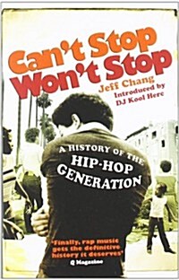 Cant Stop Wont Stop : A History of the Hip-hop Generation (Paperback)
