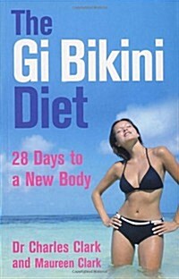 The GI Bikini Diet : 28 Days to a New Body (Paperback)