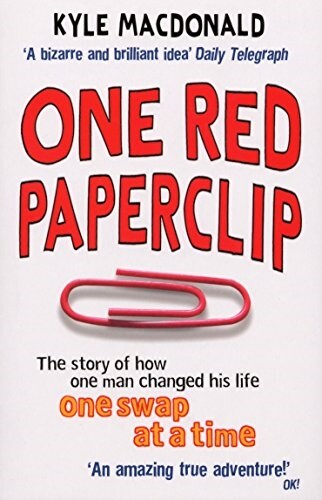 One Red Paperclip : The story of how one man changed his life one swap at a time (Paperback)