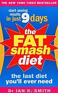 The Fat Smash Diet : The Last Diet Youll Ever Need (Paperback)