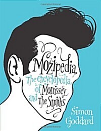 Mozipedia: The Encyclopedia of Morrissey and the Smiths (Hardcover)