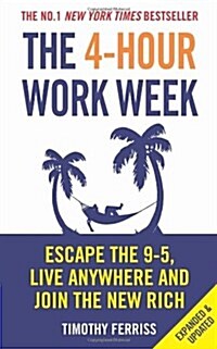 [중고] The 4-hour Work Week : Escape the 9-5, Live Anywhere and Join the New Rich (Paperback)