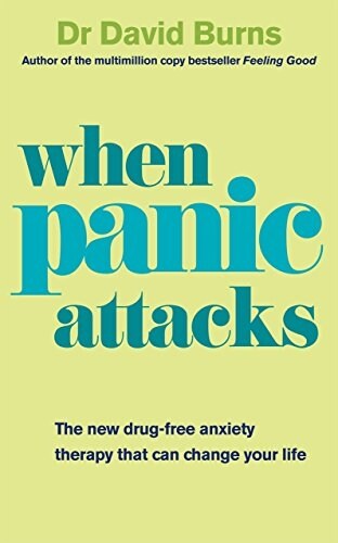 When Panic Attacks : A New Drug-free Therapy to Beat Chronic Shyness, Anxiety and Phobias (Paperback)
