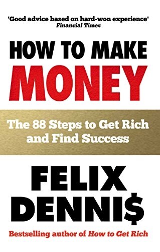 How to Make Money : The 88 Steps to Get Rich and Find Success (Paperback)