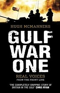 Gulf War One : Real Voices from the Front Line (Hardcover)