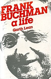 Frank Buchman: A Life (Hardcover)